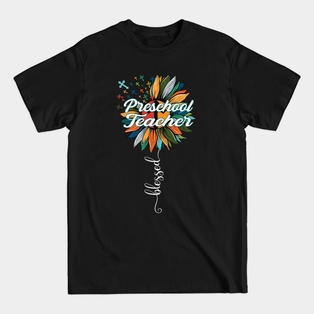 Discover Blessed Preschool Teacher - Preschool Teacher - T-Shirt