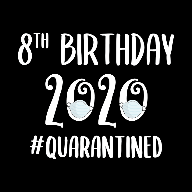 8th Birthday 2020 Quarantined by quaranteen