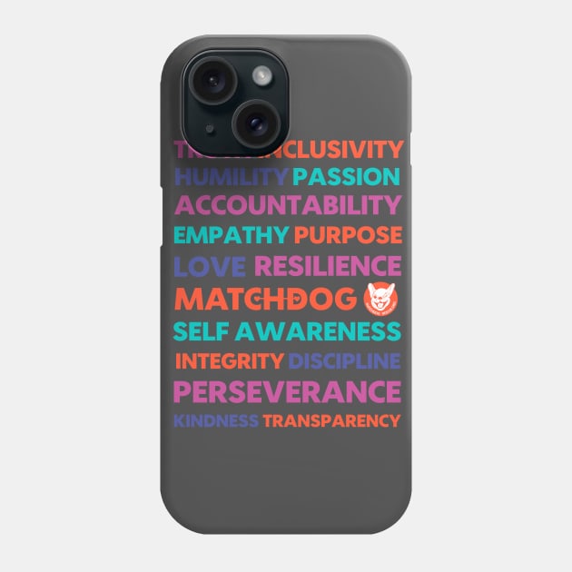 MatchDog Values Phone Case by matchdogrescue