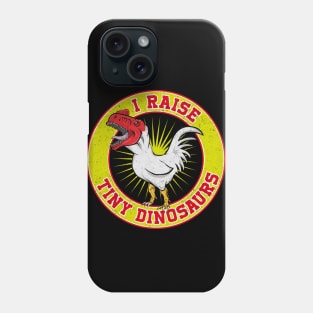 I raise Tiny Dinosaurs (Chicken Lover) Phone Case