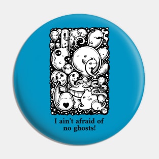 Lots of Little Ghosts - I Ain't Afraid of No Ghosts - Black Outlined Version Pin