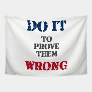 Do It To Prove Them Wrong Tapestry