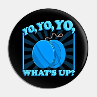 Yo Yo Yo Whats Up Funny Gift Idea Pin