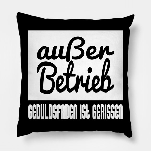 Außer Betrieb - Geduldsfaden Ist Gerissen Pillow by FluffigerSchuh