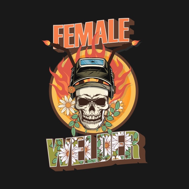 Welders skull woman sarcastic floral retro female welder by HomeCoquette