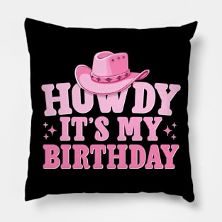 Howdy It's My Birthday Pillow