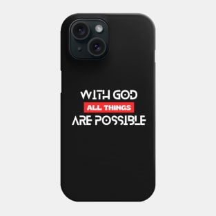 With God All Things Are Possible | Christian Typography Phone Case