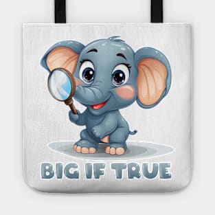 Big If True - Elephant Tote