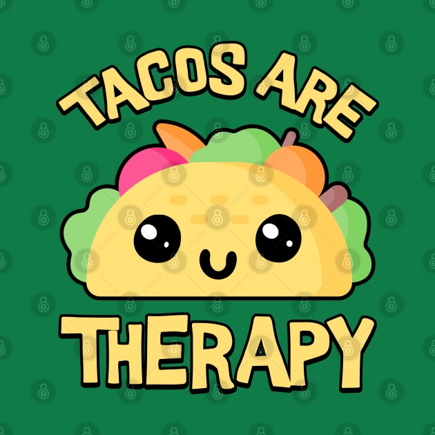 Tacos Are Therapy! Cute Taco Cartoon by Cute And Punny