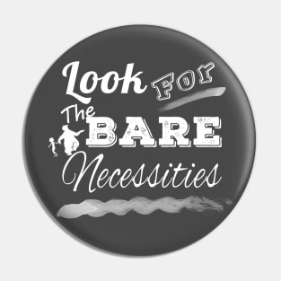 Bare Necessities Pin