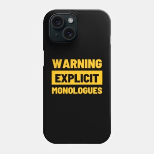 warning explicit monologues Phone Case