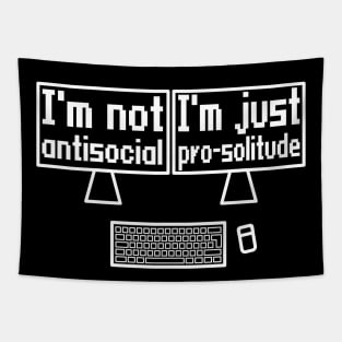 I'm not antisocial, I'm just pro-solitude Tapestry