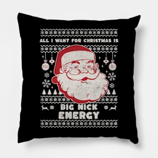 All I Want for Christmas Is Big Nick Energy Funny Retro Santa Christmas Gift 2023 Pillow