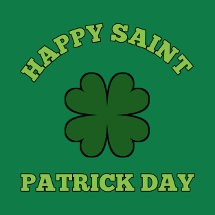 HAPPY SAINT PATRICK DAY T-Shirt