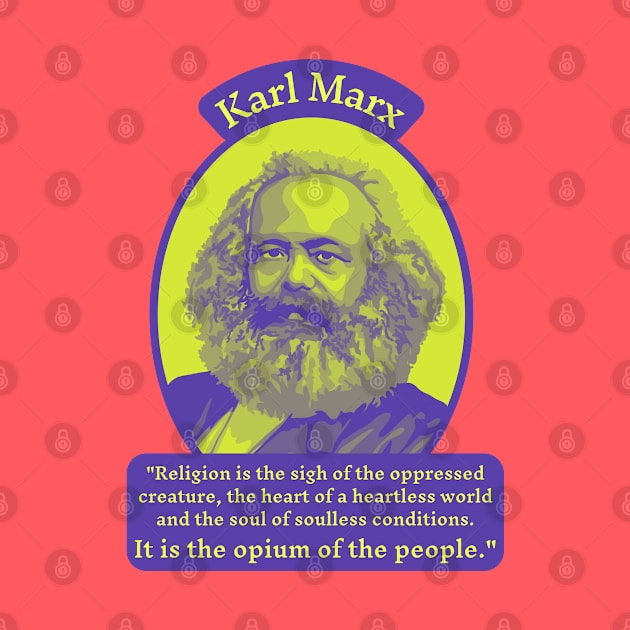 Karl Marx Portrait and Quote by Slightly Unhinged