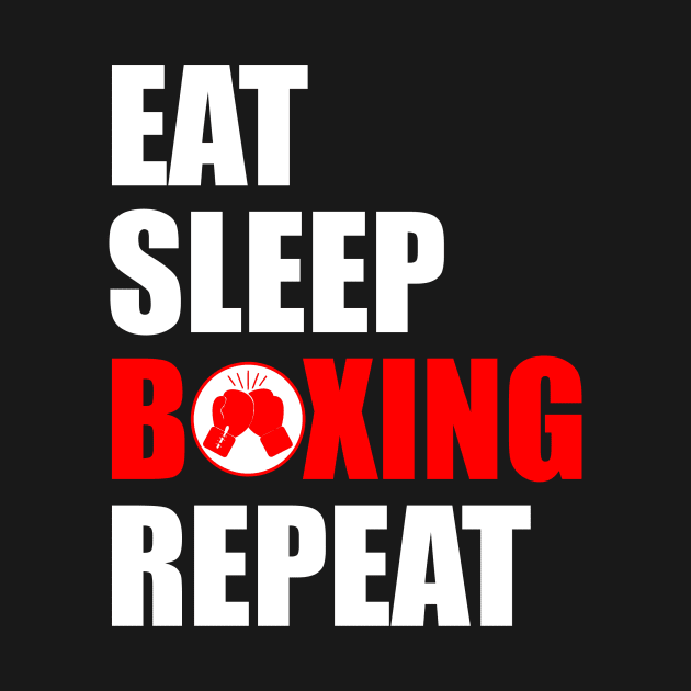 Eat sleep boxing repeat by Typography Dose