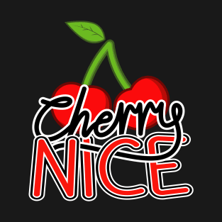 Cherry Nice T-Shirt