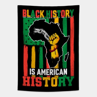 Black History Is American History African American Black History T-Shirt Tapestry