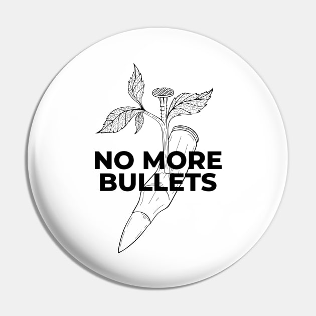 NO MORE BULLETS Pin by HANASUISI