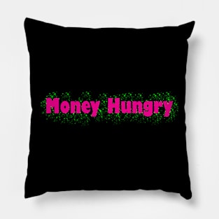 Money Hungry Splat Pillow