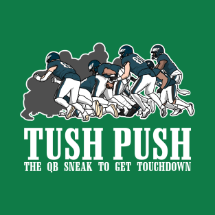 Tush push philly T-Shirt