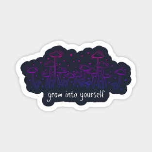 grow into yourself - bisexual mushrooms Magnet