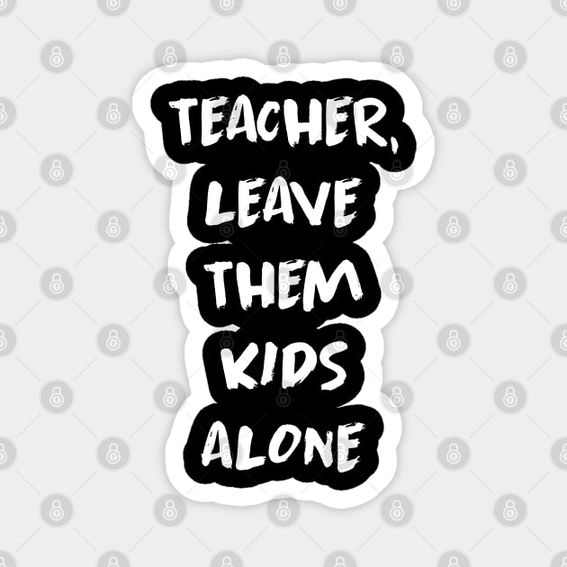 Pink Floyd - Teacher Leave Them Kids Alone Magnet by Barn Shirt USA