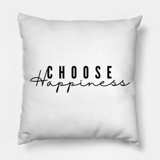 Choose Happiness Pillow