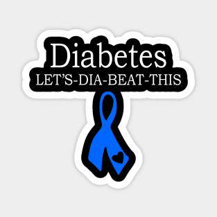 Diabetes - Lets Dia Beat This Magnet