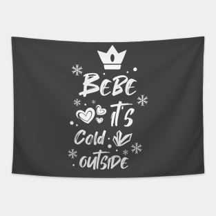 Bebe it's cold outside Tapestry