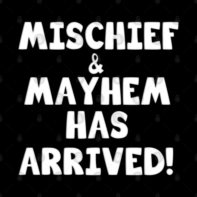 MISCHIEF & MAYHEM HAS ARRIVED by Roly Poly Roundabout