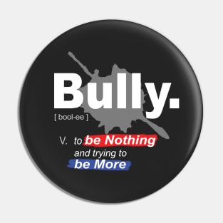 Bully - True Definition Pin