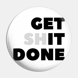 Get Shit Done Motivational Pin