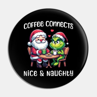 Coffee connects Nice & Naughty - Funny Christmas Pin