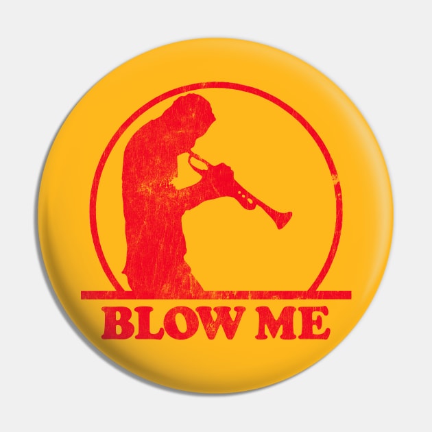 Blow Me - Humorous Trombone Player Design Pin by DankFutura