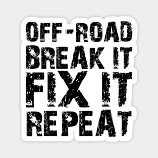 Off-Road Break it Fix It Repeat Magnet