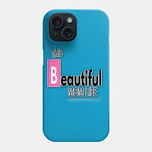 this beautiful mom life #3 Phone Case