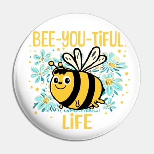 Bee-You-Tiful Life Pin