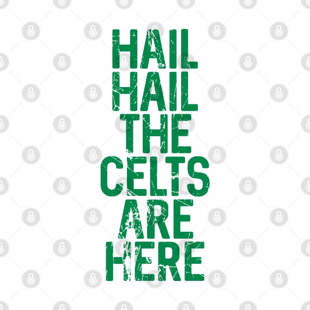 Hail Hail The Celts Are Here, Glasgow Celtic Football Club Green Distressed Text Design by MacPean