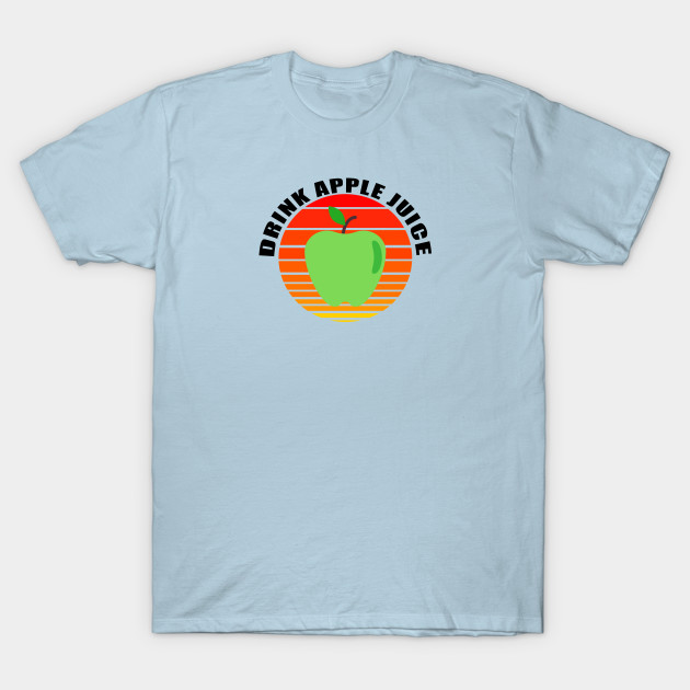 Disover Drink Apply Juice Sunset Design - Drink Apply Juice - T-Shirt