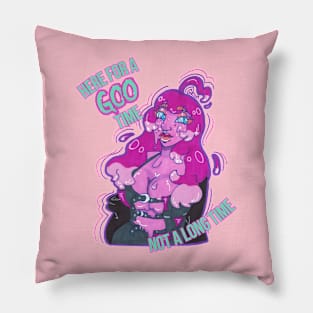 Here For A Goo Time! Pillow