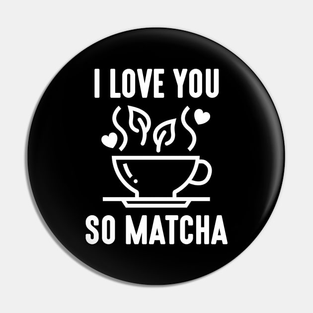 I Love You So Matcha Pin by LuckyFoxDesigns