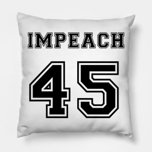 #Impeach 45 (Trump) Pillow