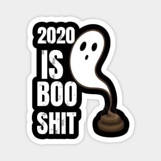 2020 is boo shit Magnet