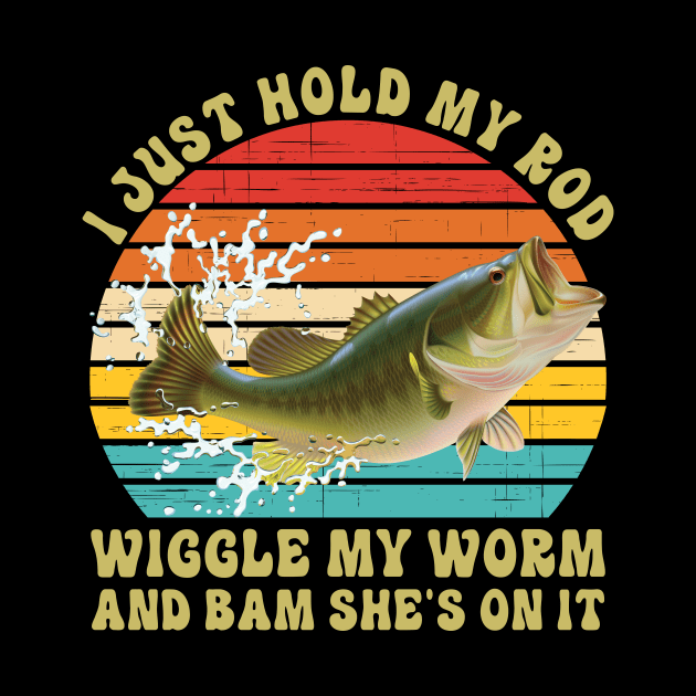 I Just Hold My Rod Wiggle My Worm And Bam She's On It by yamatonadira