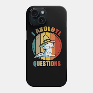 I Axolotl Questions Funny Cute Axolotl Vintage Phone Case