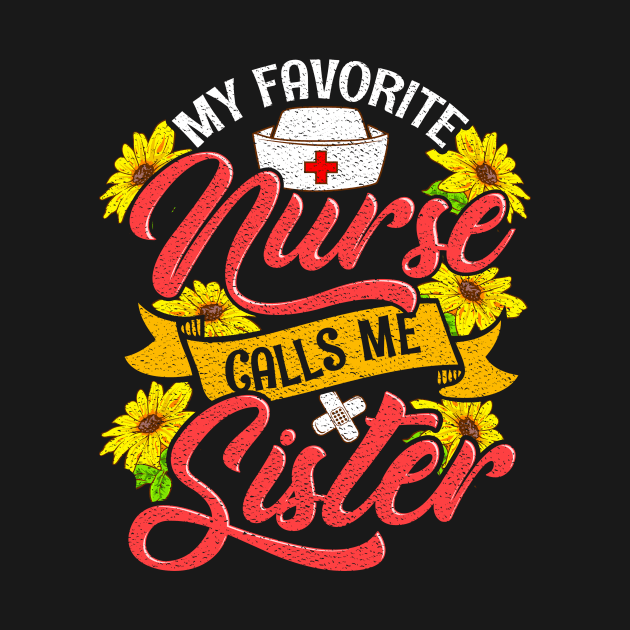 Cute My Favorite Nurse Calls Me Sister RN Family by theperfectpresents