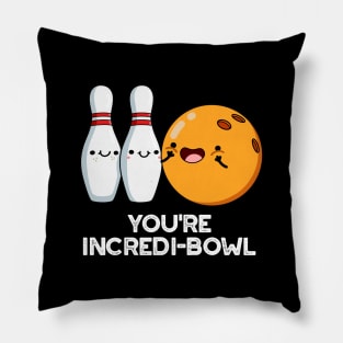 You're Incredi-bowl Cute Bowling Pun Pillow