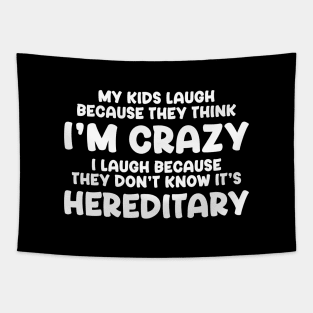 Crazy is Hereditary Tapestry