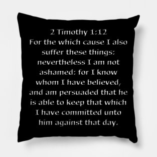 Bible Verse 2 Timothy 1:12 Pillow